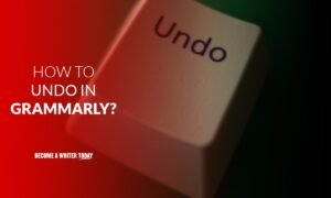 Read more about the article How to Undo on Grammarly