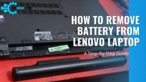 Read more about the article Step-by-Step Guide: Removing Battery from Lenovo Laptop